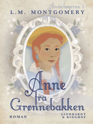 [Anne of Green Gables 01] • Anne fra Grønnebakken